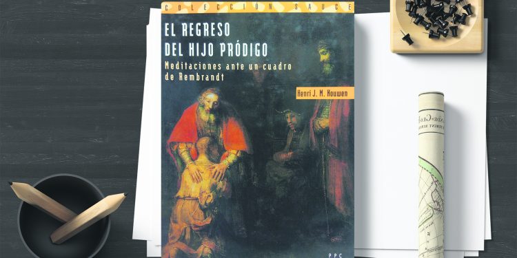 El regreso del hijo prodigo. Meditaciones ante un cuadro de Rembrandt. Henri Nouwen