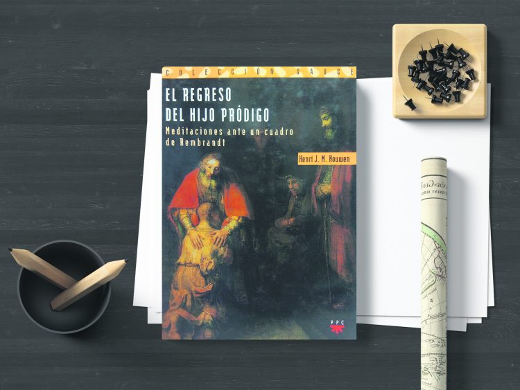 El regreso del hijo prodigo. Meditaciones ante un cuadro de Rembrandt. Henri Nouwen