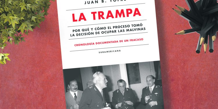 La trampa. Por qué y cómo el proceso tomó la decisión de ocupar las Malvinas.