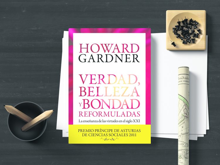 Verdad, belleza y bondad reformuladas. Howard Gardner