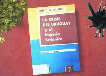 La crisis del Uruguay y el Imperio británico. Alberto Methol Ferré
