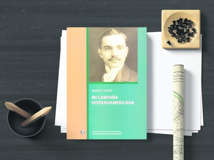 Mi campaña hispanoamericana. Manuel Ugarte