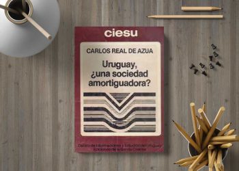 Uruguay, ¿Una sociedad amortiguadora? Carlos Real De Azua