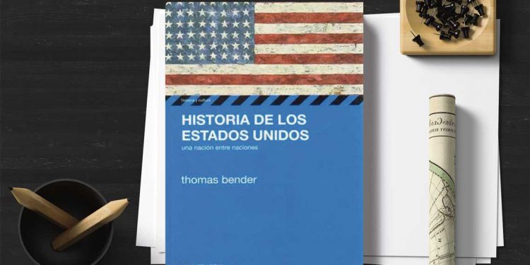 Historia de los Estados Unidos. Una nación entre naciones. Thomas Bender