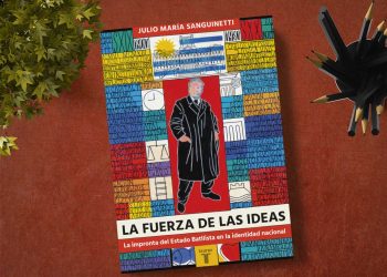 La fuerza de las ideas. Julio Maria Sanguinetti