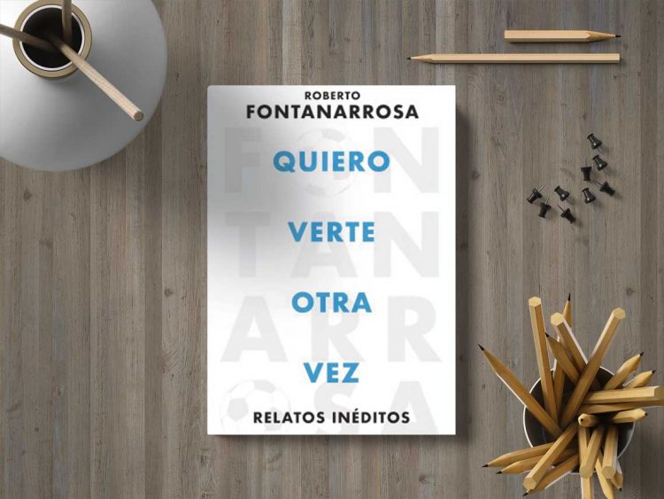 Quiero verte otra vez. Roberto Fontarrosa