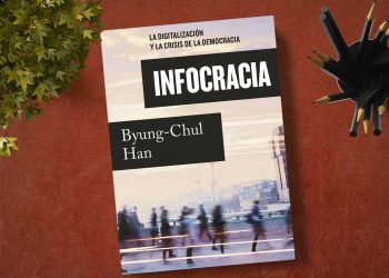 Infocracia. La digitalización y la crisis de la democracia. Byung-Chul Han