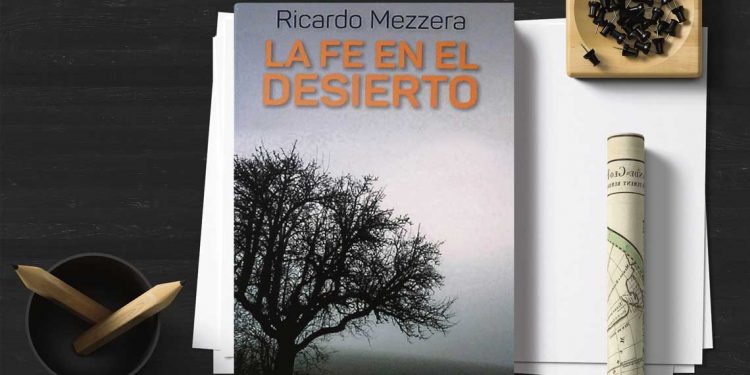 La fe en el desierto. Ricardo Mezzera