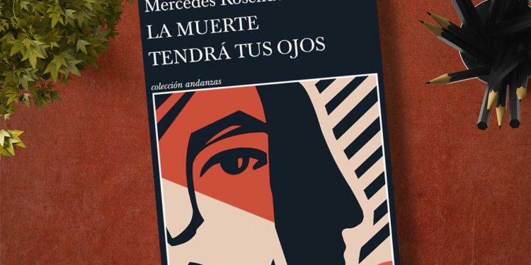 La muerte tendrá tus ojos. Mercedes Rosende