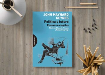 Política y futuro. Ensayos escogidos. John Maynard Keynes