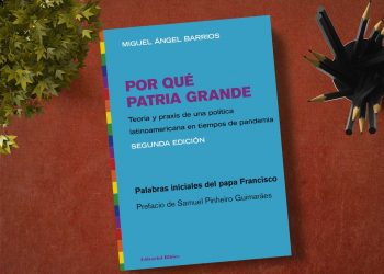Por qué Patria Grande. Miguel Ángel Barrios