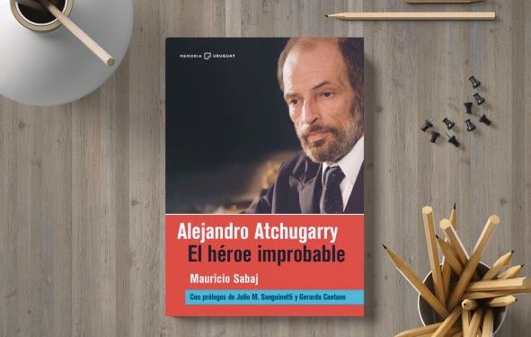 Alejandro Atchugarry. El héroe improbable. Mauricio Sabaj