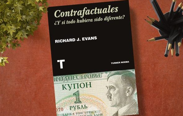 Contrafactuales. ¿Y si todo hubiera sido diferente? Richard j. Evans