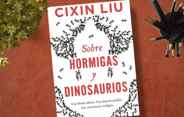 Sobre hormigas y dinosaurios. Cixin Liu