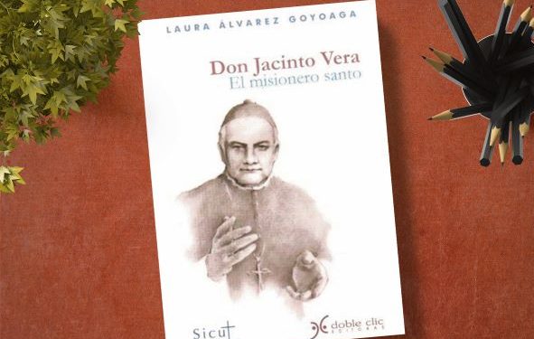 Don Jacinto Vera. El misionero santo. Laura Álvarez Goyoaga