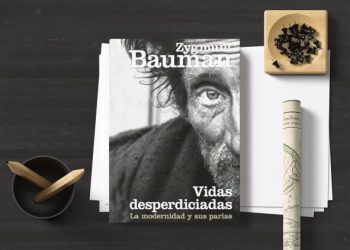 Vidas desperdiciadas. La modernidad y sus parias. Zygmunt Bauman