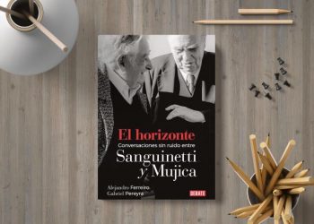 El horizonte. Conversaciones sin ruido entre Sanguinetti y Mujica. Alejandro Ferreiro. Gabriel Pereyra
