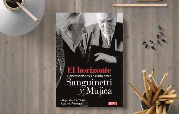 El horizonte. Conversaciones sin ruido entre Sanguinetti y Mujica. Alejandro Ferreiro. Gabriel Pereyra