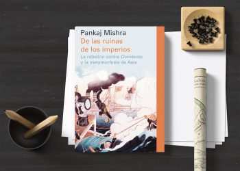De las ruinas de los imperios. Pankaj Mishra