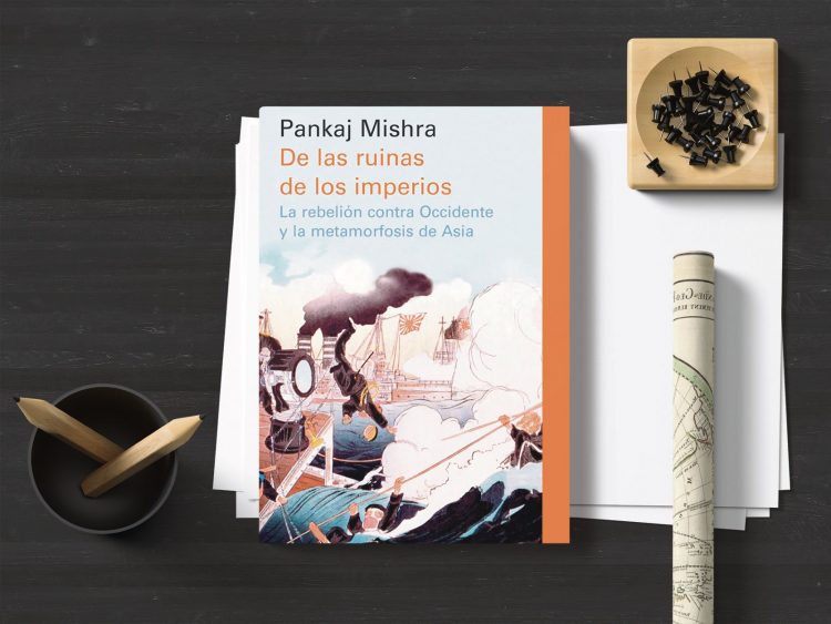 De las ruinas de los imperios. Pankaj Mishra