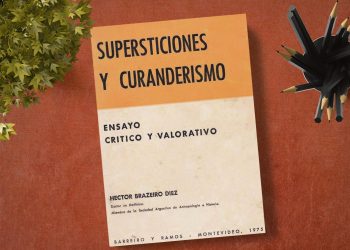 Supersticiones y curanderismo. Ensayo crítico y valorativo. Héctor Brazeiro Diez