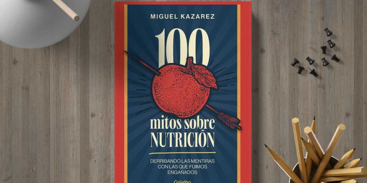 100 mitos sobre nutrición. Miguel Kazarez