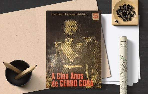 A cien años de Cerro Cora. Ezequiel González Alsina