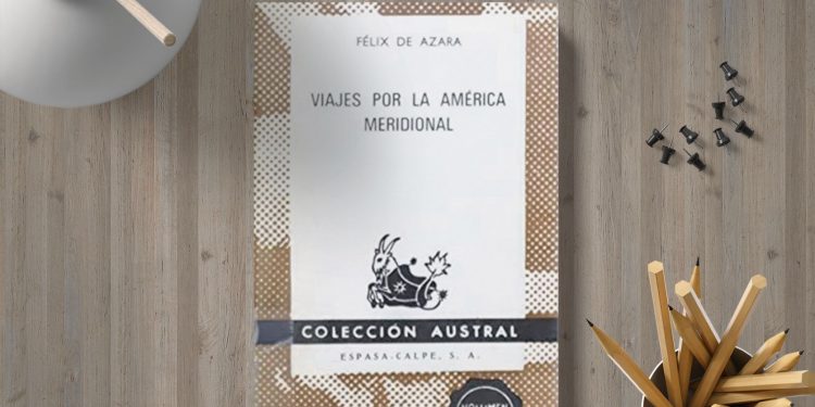 Viajes por la América meridional. Félix de Azara