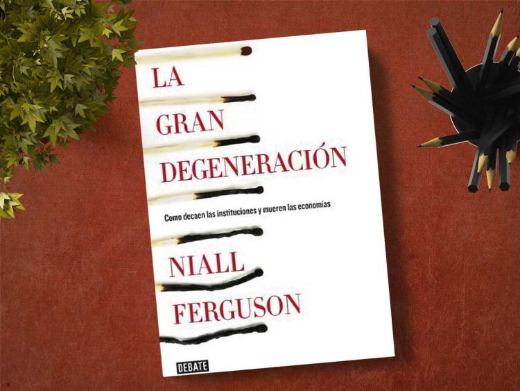 La gran degeneración. Niall Ferguson