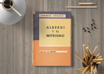 Alberdi y el mitrismo. Fermín Chavez