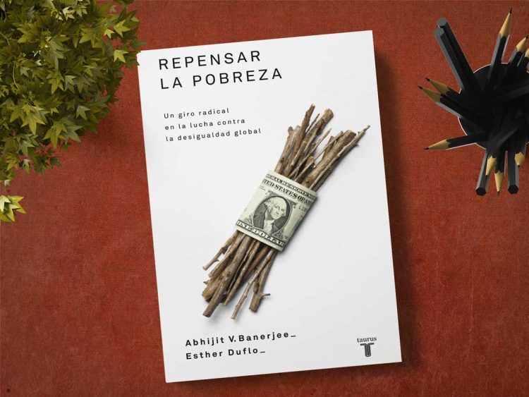Repensar la pobreza. Abhijit V. Banerjee- Esther Duflo