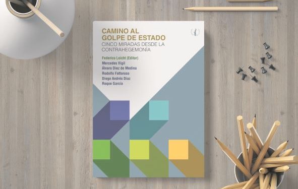 Camino al Golpe de Estado. Federico Leicht