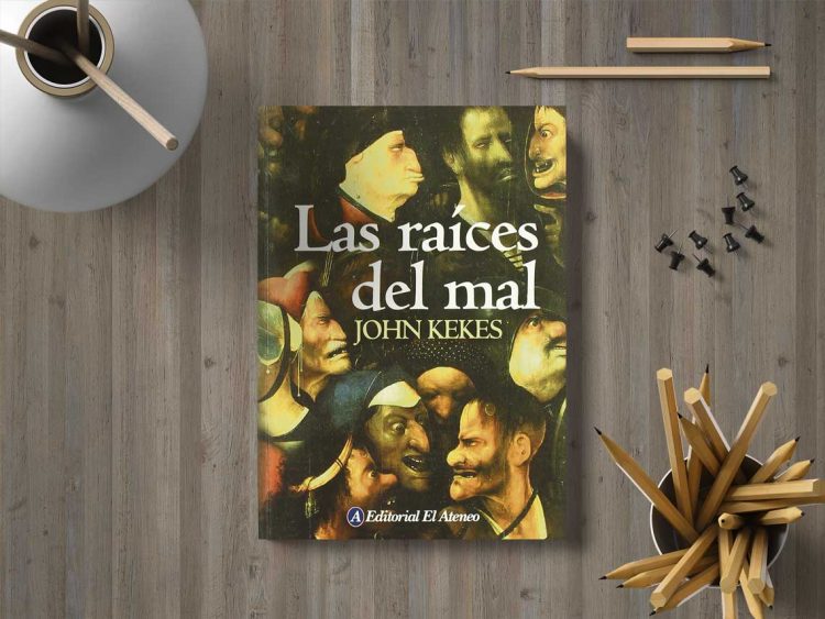 Las raíces del mal. John Kekes