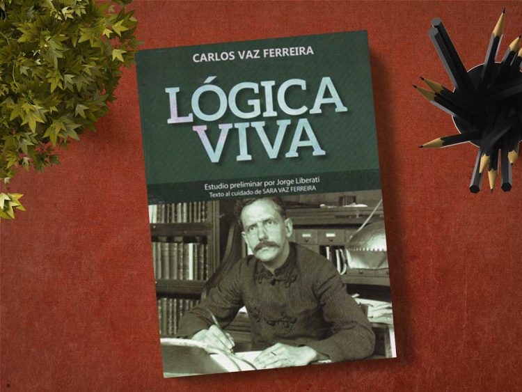 Lógica viva. Carlos Vaz Ferreira