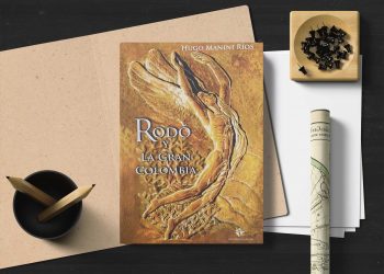 Rodó y la gran Colombia. Hugo Manini Ríos