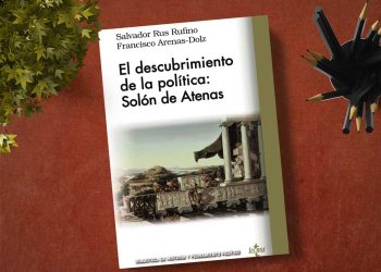El descubrimiento de la política: Solón de Atenas. Salvador Rus Rufino. Francisco Arenas
