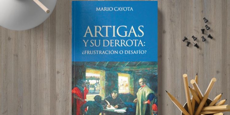 Artigas y su derrota. ¿Frustración o desafío? Mario Cayota