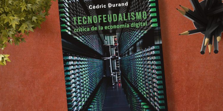 Tecnofeudalismo. Crítica de la economía digital. Cédric Durand