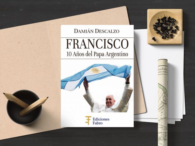 Francisco. 10 años del papa argentino. Damián Descalzo