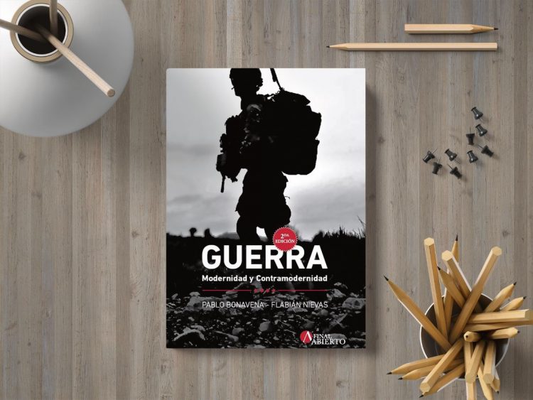 Guerra. Modernidad y Contramodernidad. Pablo Bonavena- Flabián Nievas