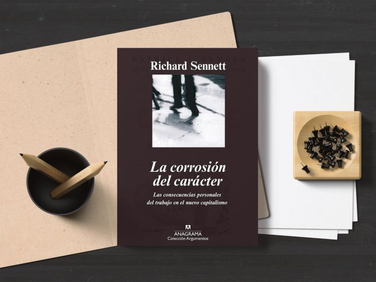 La corrosión del carácter. Las consecuencias personales del trabajo en el nuevo capitalismo. Richard Sennett.
